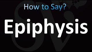 How to Pronounce Epiphysis Correctly [upl. by Myrlene]