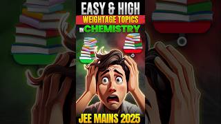 High Weightage amp Easy Chapters in Chemistry for JEE Mains 2025 shorts jeemains2025 chemistry [upl. by Nylloc]