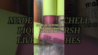 MADE BY MITCHELL LIQUID BLURSH LIVE SWATCHES madebymitchell makeupswatches makeup [upl. by Torray373]