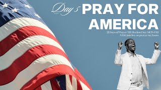 Day 5  Pray for America 21 Days of Prayer till Election Day  October 14 2024 [upl. by Friedman176]