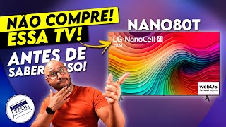 4 coisas que você PRECISA SABER sobre a TV LG NANOCELL NANO80T ANTES DE COMPRAR [upl. by Ahsim]