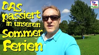 Sommerferien Woche 1  Das passiert in unseren Sommerferien  Vlog TipTapTube [upl. by Emma799]