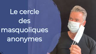 Le cercle des masquoliques anonymes en 2025 [upl. by Juta]