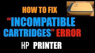 How To Fix An “Incompatible  Missing Cartridge” Error On ANY HP Printer  review [upl. by Lathan559]