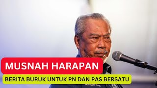 SAH PN DAN MUHYIDDIN GIGIT JARI  PAS PUTIH AMAT HILANG HARAPAN AKHIR KALAH [upl. by Nunci]