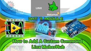 How to Add A Custom Command Linx MakerHUB DHT11 [upl. by Etterual]