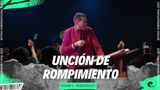 Profeta Franky Rodriguez  UNCIÓN PARA ROMPIMIENTO l Retiro Sobrenatural 2023 [upl. by Veneaux]