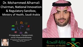 Dr Mohammed Alhamali  Chairman National Innovation amp Regulatory Sandbox Ministry of Health KSA [upl. by Akitnahs9]