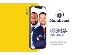 🎙 Mandicast 200  Vantagens do Implante Dentário [upl. by Panthea]