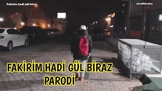 Fakirim hadi gül biraz  parodi [upl. by Ursuline76]