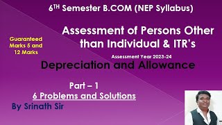 ITRs  6th Sem BCom NEP  Depreciation and Allowances  Introduction and 6 Solved Problems [upl. by Aekerly147]