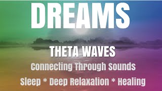 DreamsConnecting Through Sounds THETA WAVES wLilian Eden SLEEP DEEPSLEEP RELAXATION HEALING [upl. by Ttnerb]