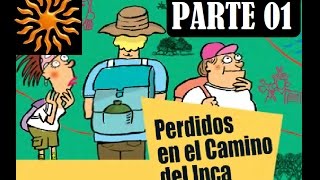 Perdidos en el Camino del Inca  Parte 1 [upl. by Yblok]