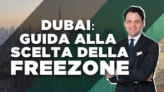 Fiscalità Dubai Guida DEFINITIVA alla Scelta della FREEZONE [upl. by Timms620]