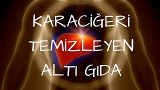 KARACİĞERİ DOĞAL OLARAK TEMİZLEYEN 6 GIDA [upl. by Hynes913]