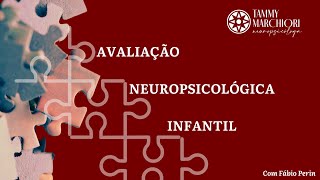 Avaliação Neuropsicológica Infantil [upl. by Acinnej]