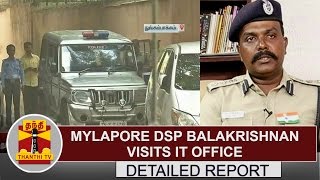 DETAILED REPORT  Mylapore DSP Balakrishnan visits IT Office  Thanthi TV [upl. by Yeltneb349]