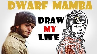 Draw My Life  Dwarf Mamba [upl. by Jada795]