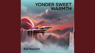 Yonder Sweet Warmth [upl. by Thetos]