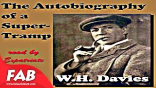 The Autobiography of a Super Tramp Full Audiobook by William Henry DAVIES by Narratives [upl. by Tobi]