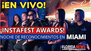 ¡EN VIVO Instafest Awards en MIAMI [upl. by Sacci]