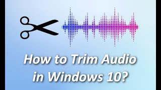 Free  How to Trim Audio in Windows 10 [upl. by Leeke]