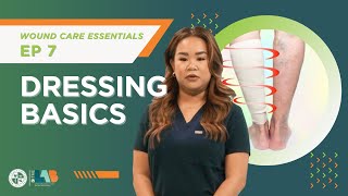 Wound Care Essentials Video 7 – Dressing Basics [upl. by Evaleen605]