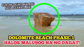 DOLOMITE BEACH PHASE1 HALOS MALUBOG NA NG DAGAT [upl. by Chema]