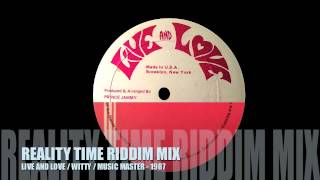 RIDDIM MIX 5  REALITY TIME  LIVE AND LOVE  WITTY  MUSIC MASTER [upl. by Bohaty]