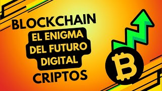 Blockchain El Enigma del Futuro Digital 2050 [upl. by Samson]