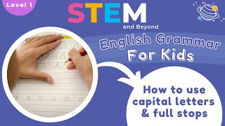 Grammar For Kids  How To Use Capital Letters amp Full Stops  KS1 English  STEM Home Learning [upl. by Annai70]