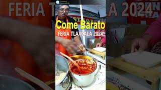 FERIA TLAXCALA 2024 La guía gastronómica Dónde vale la pena comer BARATO TLAXCALA SI EXISTE 2 [upl. by Nylecsoj422]