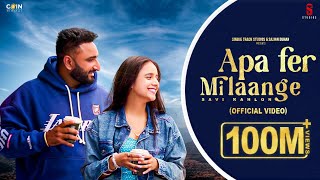 New Punjabi Songs 2024  Apa Fer Milaange Official VIDEO Savi kahlon  Latest Punjabi Songs 2024 [upl. by Inoj]