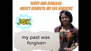 MERCY REWROTE MY LIFE KARAOKE with lyrics Terry Ann Douglas [upl. by Ysied]