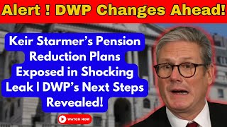 DWP Pension Cuts EXPOSED Keir Starmer’s Secret Plan Revealed in Shocking Blunder [upl. by Eiuqnimod]