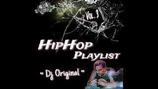 HipHop Playlist Vol 3  Dj Original [upl. by Baldwin235]