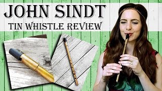 JOHN SINDT  Tin Whistle Review  IS THIS THE BEST WHISTLE EVER [upl. by Ku]