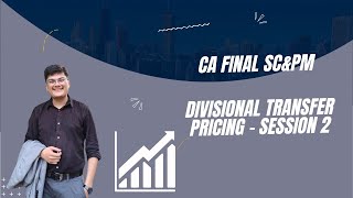 CA Final  SPOM Set B SCampPM  Divisional transfer pricing  Session 2 [upl. by Cody]