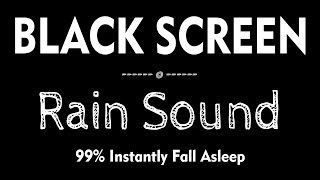 Rain Sounds for Sleeping  99 Instantly Fall Asleep with Rain and River Sound [upl. by Morissa816]