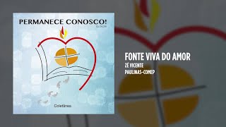 Zé Vicente  Fonte viva do amor [upl. by Nais533]