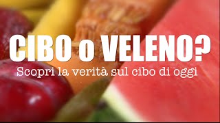 Cibo o Veleno  Scopri la verità sul cibo di oggi [upl. by Einnij337]