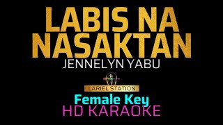 LABIS NA NASAKTAN  Jennelyn Yabu  KARAOKE  Female Key [upl. by Hartzell]