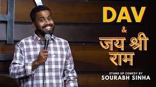 DAV amp JAI SHREE RAM  Stand Up Comedy By Sourabh Sinha [upl. by Eikcaj]