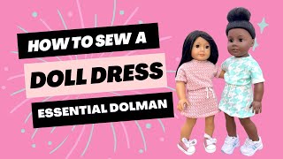 Sewing Clothes for 18 inch Dolls  Essential Dolman Dress [upl. by Nuavahs125]