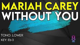 Mariah Carey  Without You  Karaoke Instrumental  Lower [upl. by Anwahsat583]