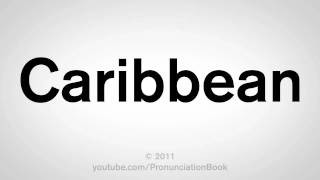 How To Pronounce Caribbean [upl. by Urbannai]