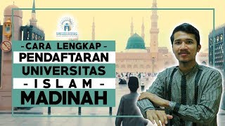 CARA LENGKAP PENDAFTARAN UNIVERSITAS ISLAM MADINAH Lulus Beasiswa Kerajaan Saudi [upl. by Treble69]