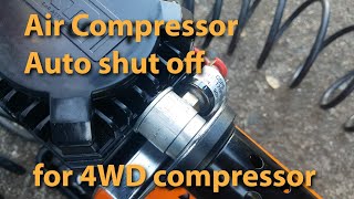 DIY How to add an Auto Cut Out Pressure switch for a 4WD Air Compressor [upl. by Edecrem]