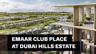 Emaar Club Place at Dubai Hills Estate [upl. by Saref936]