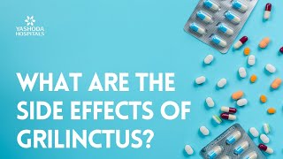 What are the side effects of Grilinctus [upl. by Daven]